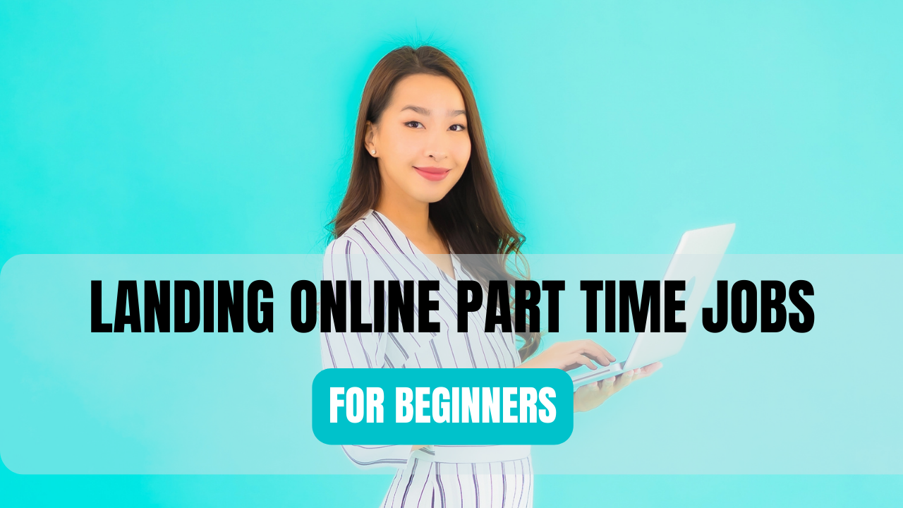 Landing Online Part Time Jobs